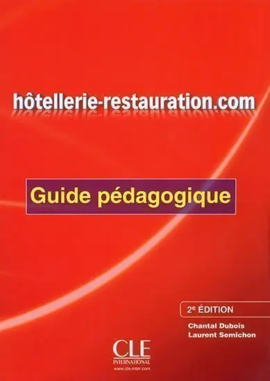Hotellerie-Restauration.com: Guide pédagogique, 2. édition - Chantal Dubois