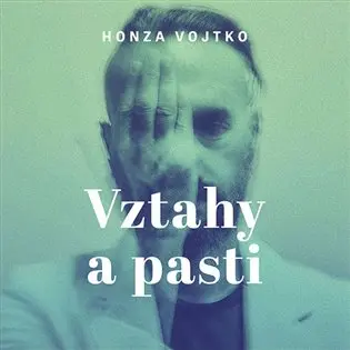 CD Vztahy a pasti (audiokniha) - Honza Vojtko