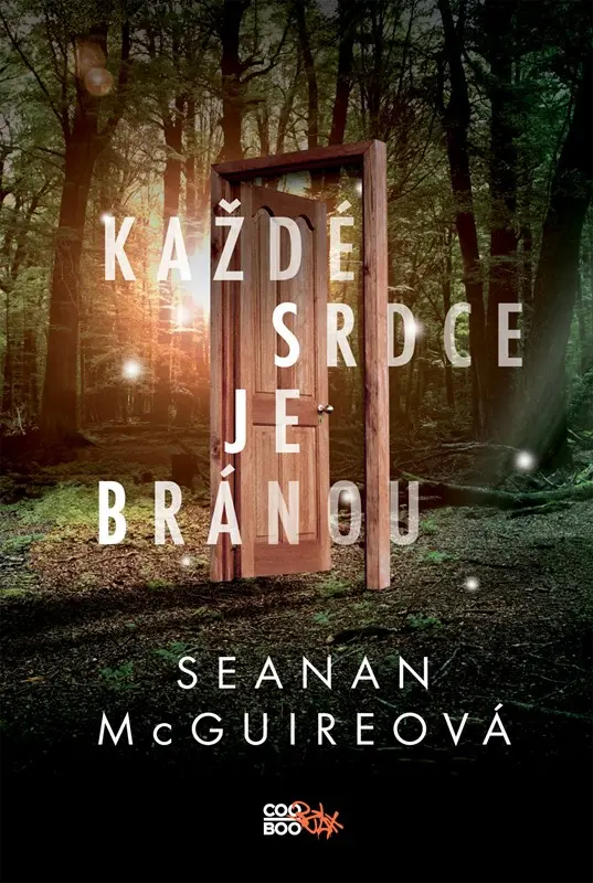 Každé srdce je bránou - Seanan McGuire