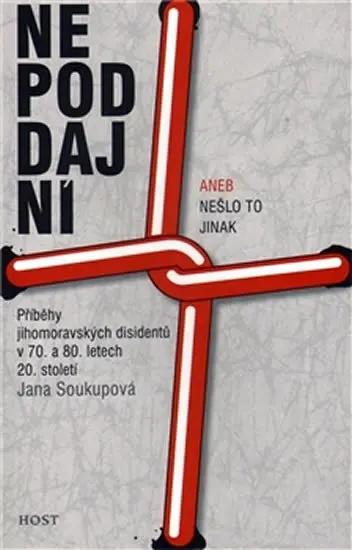 Nepoddajní aneb nešlo to jinak - Jana Soukupová
