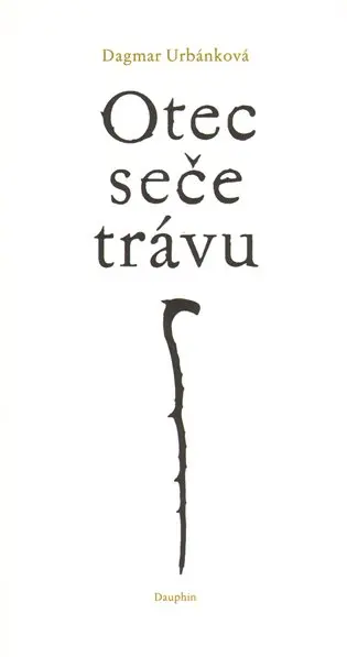 Otec seče trávu - Dagmar Urbánková