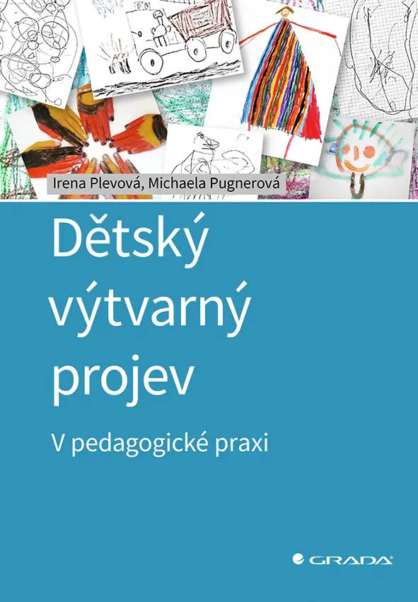 Dětský výtvarný projev - V pedagogické praxi - Michaela Pugnerová