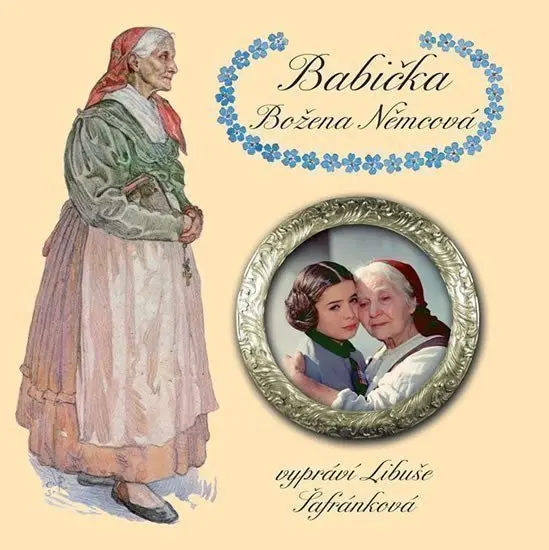 Babička (audiokniha - čte Libuše Šafránková) - Božena Němcová