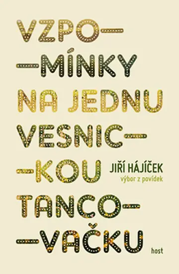 Vzpomínky na jednu vesnickou tancovačku - Jiří Hájíček