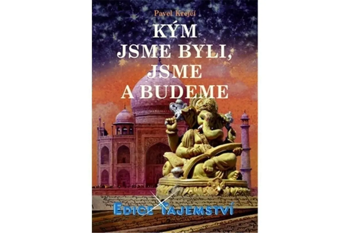 Kým jsme byli, jsme a budeme - Pavel Krejčí