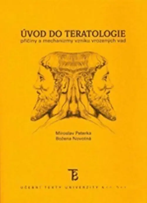 Úvod do teratologie (Příčiny a mechanizmy vzniku vrozených vad) - Jaroslav Peterka, Božena Novotná