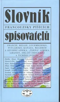 Slovník francouzsky píšících spisovatelů - kolektiv autorů