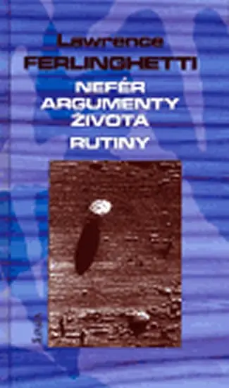 Nefér argumenty života. Rutiny - Lawrence Ferlinghetti