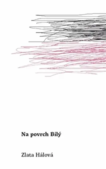 Na povrch Bílý - Zlata Hálová