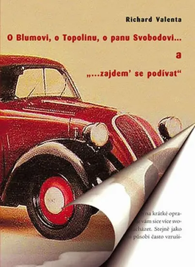 O Blumovi, o Topolinu, o panu Svobodovi... a ...zajdem se podívat - Richard Valenta