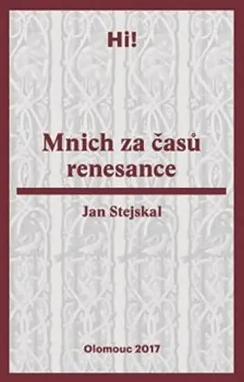 Mnich za časů renesance - Jan Stejskal