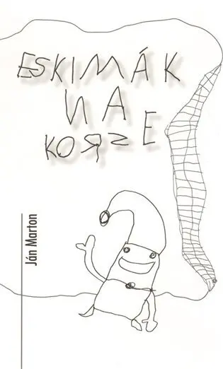 Eskimák na korze (slovensky) - Ján Marton