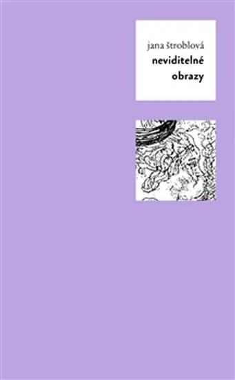 Neviditelné obrazy - Jana Štroblová