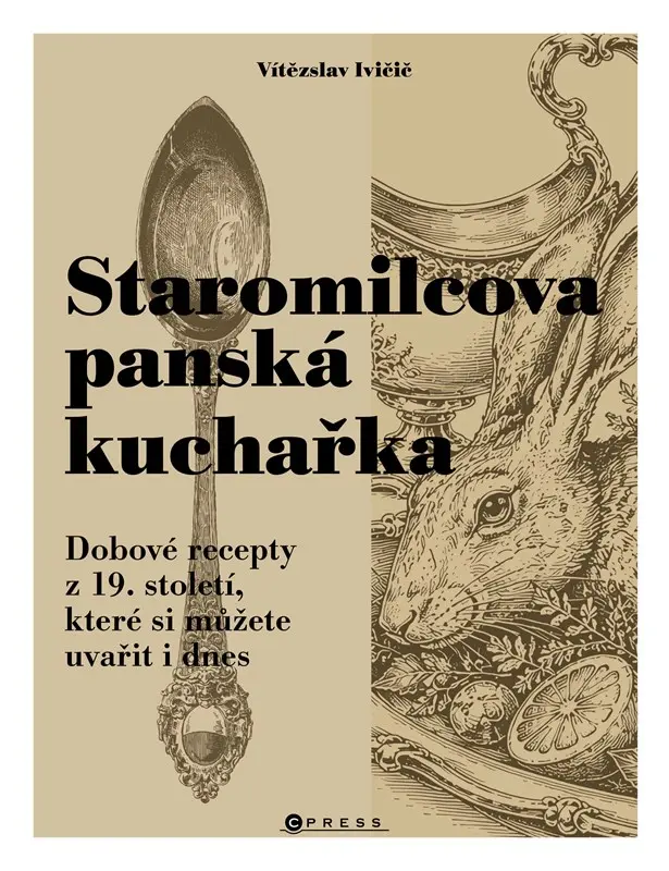 Staromilcova panská kuchařka - Vítězslav Ivičič
