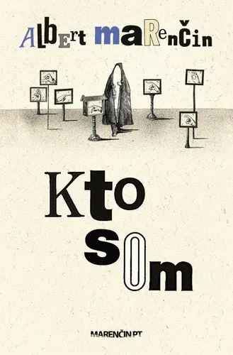 Kto som - Zápisky, myšlienky, úvahy 1973-1996 (slovensky) - Albert Marenčin