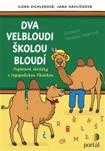 Dva velbloudi školou bloudí - Popletené obrázky s logopedickou říkankou - Jana Havlíčková