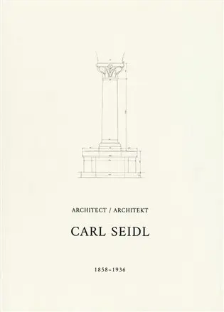 Architekt Carl Seidl 1858-1936 | SEIDL, Carl