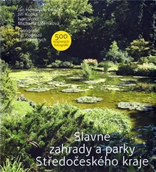 Slavné zahrady a parky Středočeského kraje - kolektiv autorů