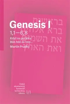 Genesis I - Když na počátku Bůh řekl do tmy… - Martin Prudký