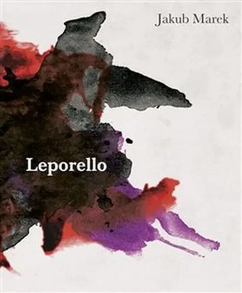 Leporello - Smrtelnost, práce a nepřirozenost člověka - Jakub Marek