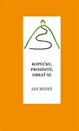 Kopečku, prosím tě, obrať se - Jan Beneš