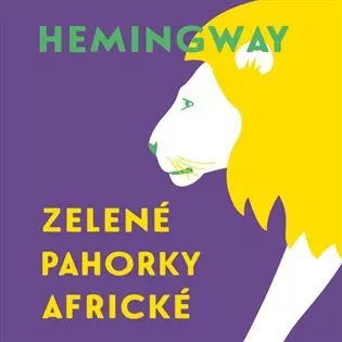 Zelené pahorky africké - Ernest Hemingway - kniha z kategorie Beletria