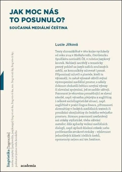 Jak moc nás to posunulo? - Současná mediální čeština - Lucie Jílková