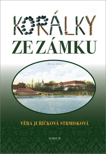 Korálky ze zámku - Věra Juříčková Strmisková