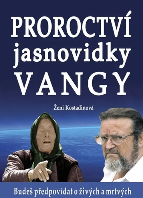 Proroctví jasnovidky Vangy - Ženi Kostadinová