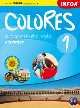 Colores 1 - kurz španělského jazyka - učebnice - Erika Nagy