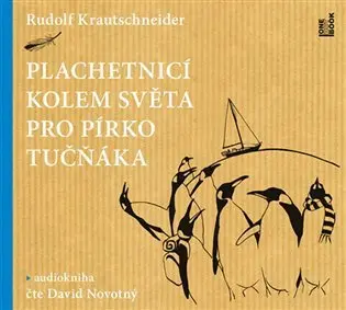 CD Plachetnicí kolem světa pro pírko tučňáka (Čte David Novotný) (audiokniha) - Rudolf Krautschneider