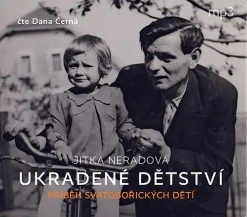 Ukradené dětství - Příběh Svatobořických dětí (MP3-CD) - audiokniha
