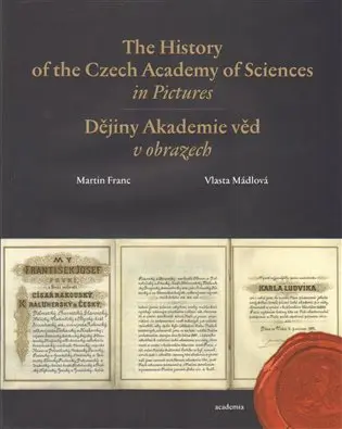 The History of the Czech Academy of Sciences in Pictures - Martin Franc