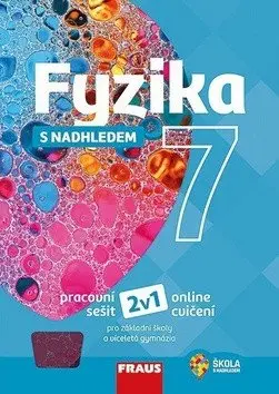 Fyzika 7 s nadhledem pro ZŠ a víceletá gymnázia - pracovní sešit - kolektiv autorů