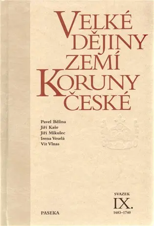 Velké dějiny zemí Koruny české IX. 1683–1740 - kolektiv autorů