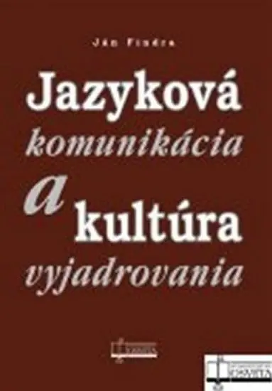 Jazyková komunikácia a kultúra vyjadrovania - Ján Findra