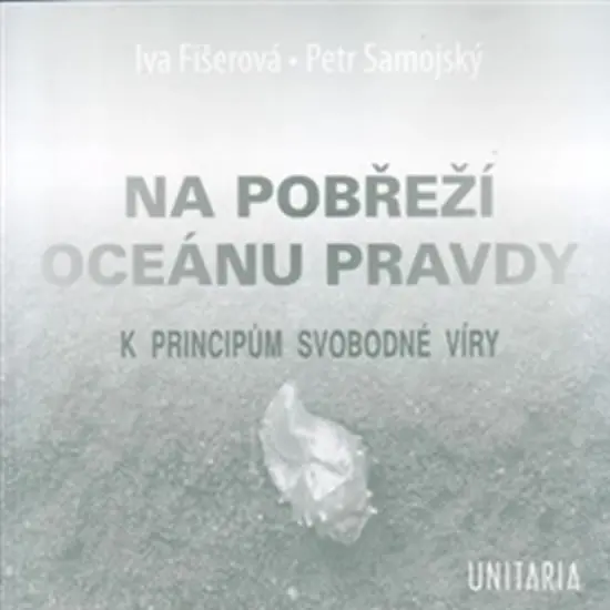 Na pobřeží Oceánu pravdy - K principům svobodné víry - Petr Samojský