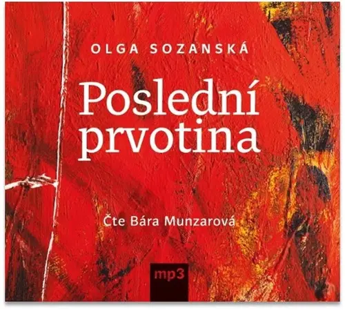 CD Poslední prvotina (Čte Bára Munzarová) (audiokniha) - Olga Sozanská