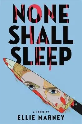 None Shall Sleep - Ellie Marney