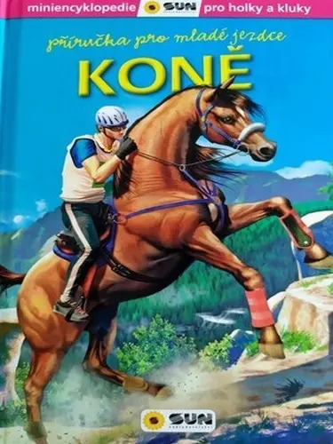 Koně - Příručka pro mladé jezdce - Gerardo Anido M.