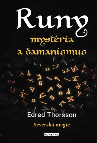 RUNY mystéria a šamanismus - Severská magie - Edred Thorsson