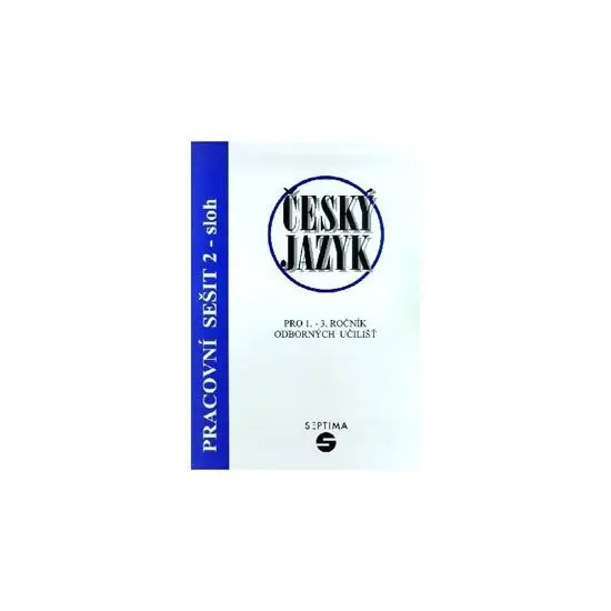 Český jazyk pro 1.-3. ročník odborných učilišť - pracovní sešit 2 - sloh - kolektiv autorů
