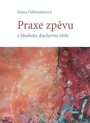 Praxe zpěvu z hlediska duchovní vědy | FÜHRMANNOVÁ, Maria