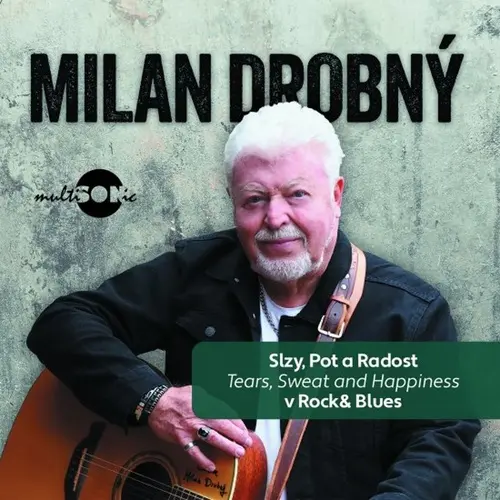 Slzy, pot a radost v Rock & Blues - Milan Drobný