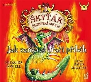 CD Jak zamotat dračí příběh (Škyťák Šelmovská Štika III.) 5 (Čte David Novotný) - audiokni (audiokniha) - Cressida Cowell