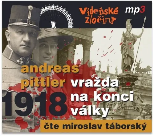 CD Vídeňské zločiny II. 1918 - Vražda na konci války (Čte Miroslav Táborský) (audiokniha) - Andreas Pittler