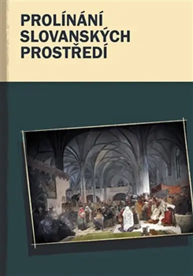 Prolínání slovanských prostředí - kolektiv autorů