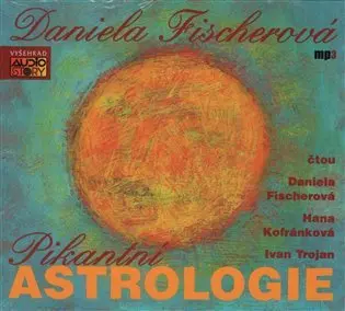 Pikantní astrologie - Daniela Fischerová