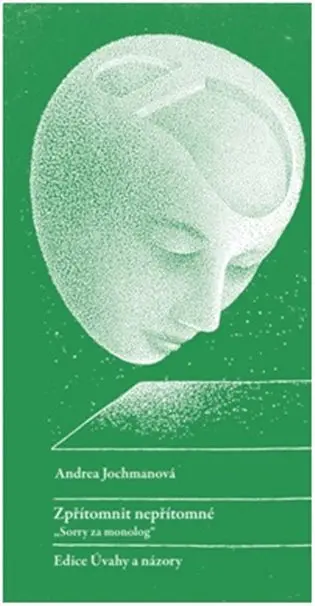 Zpřítomnit nepřítomné - Andrea Jochmanová