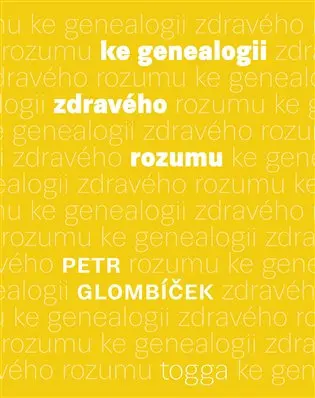 Ke genealogii zdravého rozumu - Petr Glombíček